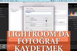 Lightroom'da Düzenlediğiniz Fotoğrafı Bilgisayara Kaydetmek